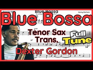 Blue Bossa (Dexter Gordon) Tenor Sax Transcription