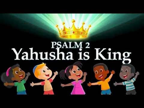 PSALM 2 – Yahusha Is King