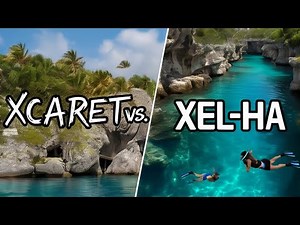 Xcaret vs Xel-Ha What You Need to Know Before You Go!