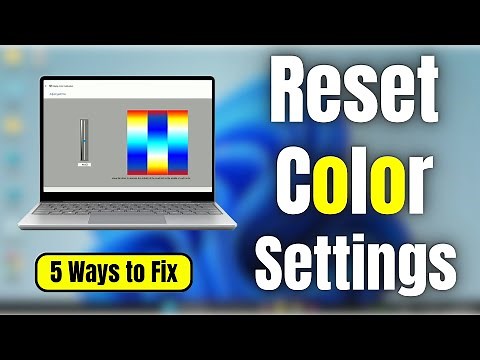 How to Reset Color Settings in Windows 11 PC or Laptop - (5 Ways)