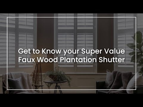 Super Value Faux Wood Plantation Shutters | Durable & Energy Efficient Window Upgrades
