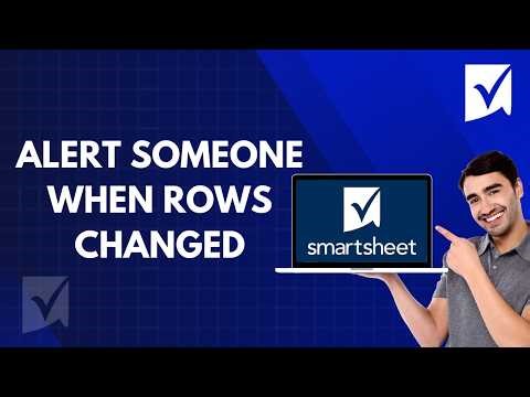 How to Alert Someone When Rows Changed in Smartsheet | Easy 2026 Guide
