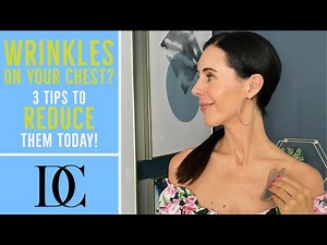 Wrinkles On Your Chest? 3 Tips To Reduce Them Today!