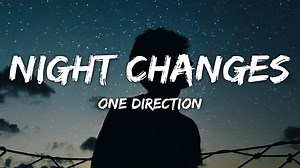 One Direction - Night Changes (Lyrics)_Full-HD.mp4