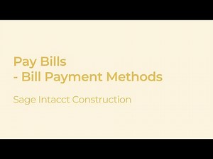 Sage Intacct Construction Pay Bill Screen: Exploring Payment Methods
