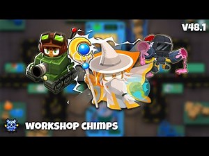 Workshop CHIMPS Done EASY! | Bloons TD6 Guide (Version 48.1)