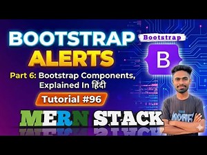 Bootstrap Alerts Tutorial in Hindi | Bootstrap 5 Alert Component Explained | MERN Stack #96