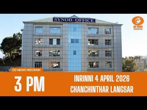 DD News Mizoram Chanchinthar Langsar | 4 April 2026 | 3:00 PM