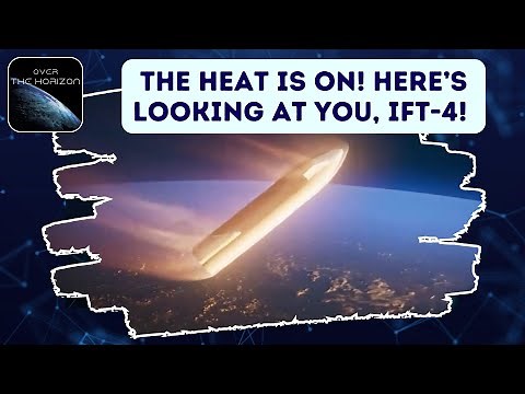 Starship IFT-4: Can SpaceX Solve The Re-entry Problem?