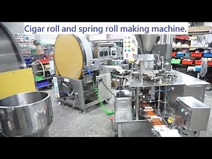 Cigar roll and spring roll making machine