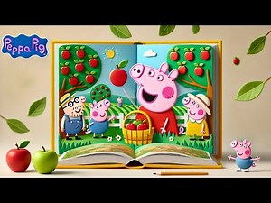 Peppa Pig: Peppa Goes Apple Picking | Animated Read Aloud Storybook (Daddy Pig's Big Splash! 🍎🥧🐷