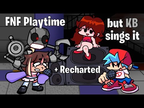 FNF Playtime but KB sings it + RECHARTED