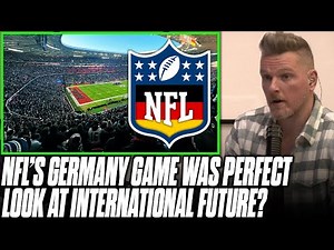 The NFL's First Germany Game Is EXACTLY What They Want International Games To Be | Pat McAfee Reacts