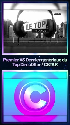 Premier VS Dernier générique du Top DirectStar / CSTAR