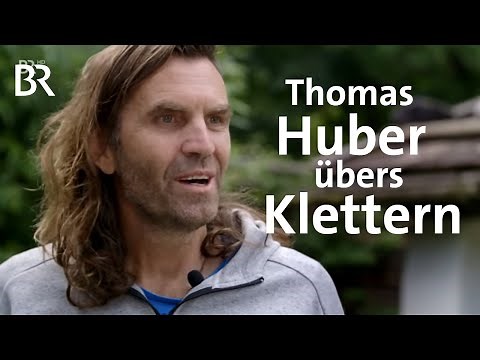 Thomas Huber übers Klettern | Bergauf-Bergab | Doku | BR