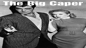 The Big Caper 1957-Rory Calhoun Mary Costa James Gregory Robert H. Harris Roxanne Arlen