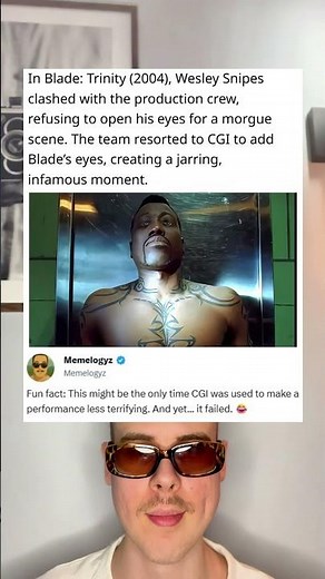 In Blade: Trinity (2004), Wesley Snipes, clashed with the production crew, refusing to open his eye