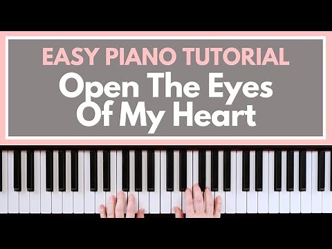 Open The Eyes Of My Heart - Michael W Smith (Easy Piano Tutorial)