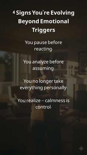 4 Signs You’re Evolving Beyond Emotional Triggers 💭🔥