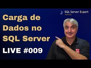Ferramentas para Carga de Dados no Microsoft SQL Server - Live #009