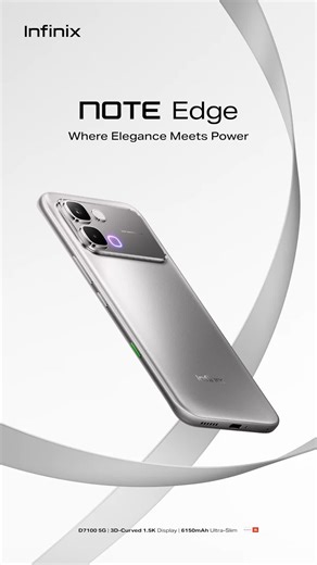 Meet the Infinix NOTE Edge #10DimensionsOfExcellence, ready to keep up With everything life throws at you. Featuring a 3D-curved 1.5K Eye-Care display, a 6500mAh ultra-slim max-endurance battery, and the world's first MediaTek Dimensity 7100 5G platform. تعرّف على إنفينيكس نوت إيدج 10، أبعاد التميّز، المصمّم لمواكبة كل ما تقدّمه لك الحياة. يتميّز بشاشة ثلاثية الأبعاد منحنية بدقة واحد ونصف كيه مع عناية بالعين، وبطارية فائقة النحافة عالية التحمّل بسعة ستة آلاف وخمسمئة ملّي أمبير، وأول منصة من نوعه