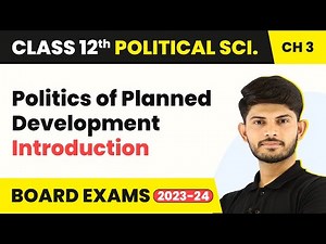 Politics of Planned Development - Introduction | Class 12 Political Science Chapter 3