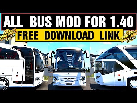 ETS 2 1.40 - ALL BUS MODS - FREE DOWNLOAD LINK !!! 💥💥