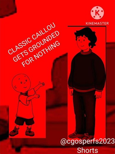 Classic Caillou Gets Grounded For Nothing