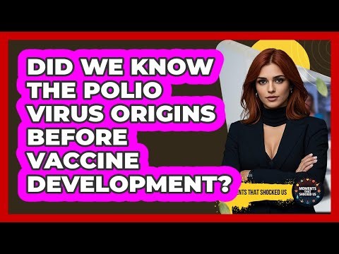 Did We Know The Polio Virus Origins Before Vaccine Development? - Moments That Shocked Us