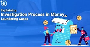 Explaining Investigation Process in Money Laundering Cases - Enterslice