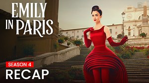 Emily in Paris season 4 recap | Must watch before season 5