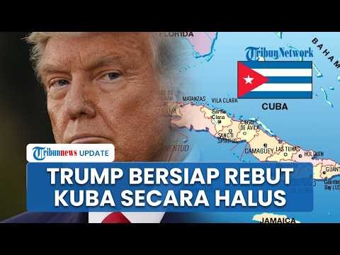 Sebut Negara Gagal, Trump Mau Ambil Alih Kuba Secara Halus: Mereka Tak Punya Uang Butuh Perubahan