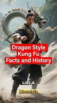 Dragon Style Kung Fu Facts and History