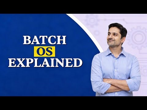 L-1.2: Batch Operating System | Types of Operating System