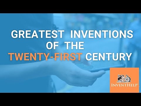 Greatest Inventions of the 21st Century So Far - InventHelp