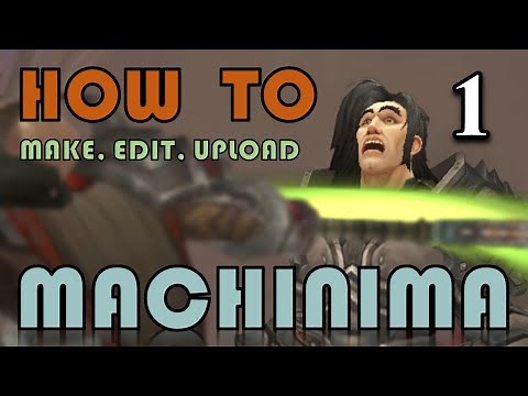 How to Make WoW Machinima: Tutorial on Tools, Recording & Camera - Part 1