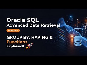 part 4 module 3 Oracle SQL Advanced Data Retrieval | GROUP BY, HAVING & Functions Explained! 🚀