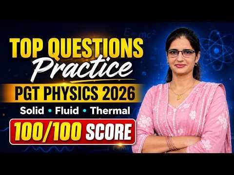 Top Questions Practice | Solid, Fluid & Thermal Properties of Matter | PGT Physics 2026