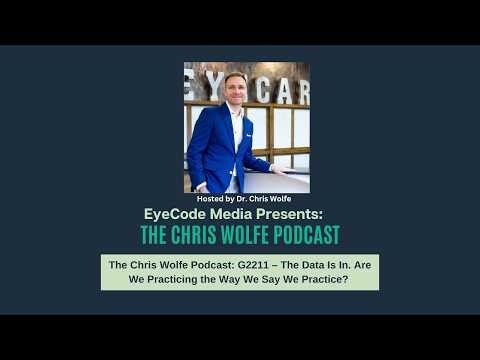 The Chris Wolfe Podcast: G2211 - The Data Is In. Are We Practicing the Way We Say We Practice?