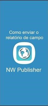 Como enviar Relatório de Campo Aplicativo NW Publisher