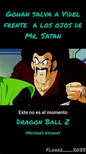 Gohan ayuda a Videl frente a su padre, Mr. Satan. Un momento donde el verdadero héroe actúa en silencio Momentos épicos míralo hasta el final #DragonBallZ #Gohan #Videl #MrSatan #GranSaiyaman #DBZFans #AnimeLegend #MomentosÉpicos #DragonBallLatino #Florez2025 #DragonBallClips #GohanYVidel #AnimeScenes #DBZMoments #Saiyaman #DragonBallNostalgia #AnimeShorts #DragonBallEdit | Iluminated Iluminated Max