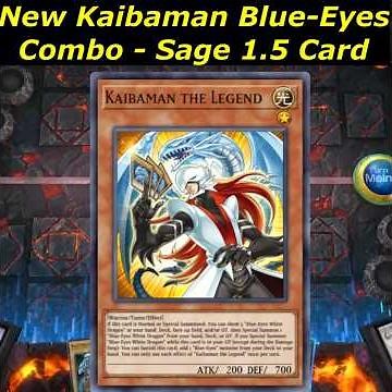 NEW KAIBAMAN BLUE-EYES COMBO - Sage with Eyes of Blue 1.5 Card #blueeyes #kaibamanthelegend