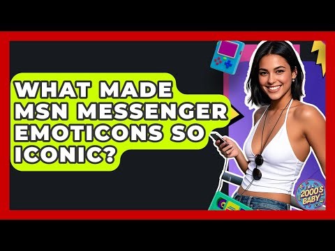 What Made MSN Messenger Emoticons So Iconic? - I'm a 2000s Baby