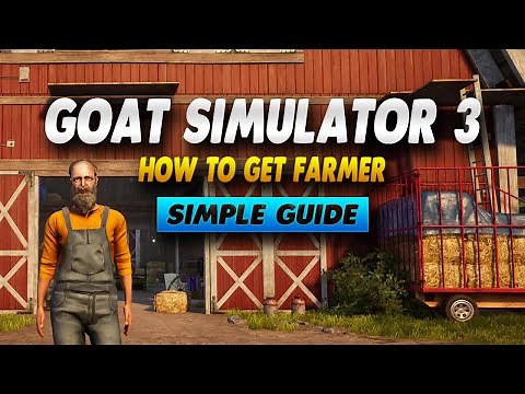 Goat Simulator 3 How To Get Farmer - Simple Guide