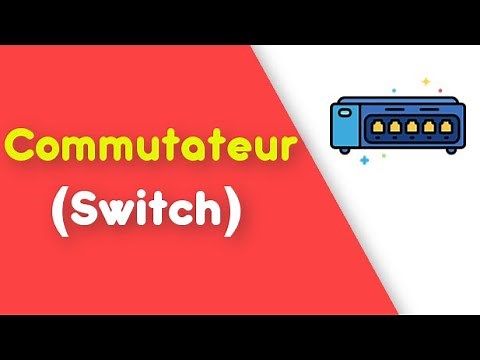 Le commutateur (Switch)