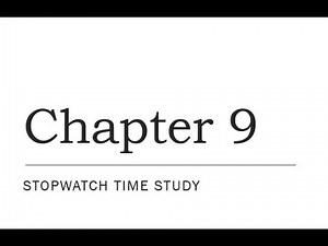 Chapter 9 Stopwatch Time Study