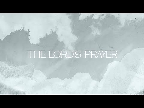 The Lord's Prayer | Official Lyric Video | Matthew 6:9-13 Song