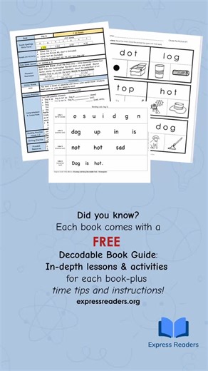 Did you know? Each book comes with a FREE Decodable Book Guide: In-depth lessons & activities for each book-plus time tips and instructions! expressreaders.org | Express Readers Inc.