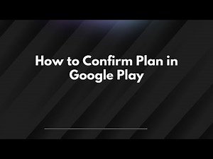 How to Confirm Plan in Google Play
