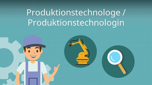 Produktionstechnologe / Produktionstechnologin • Ausbildung